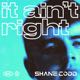 Shane Codd - It Ain't Right Mp3 Songs Download