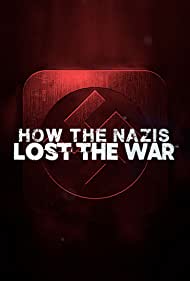 Watch Free How the Nazis Lost the War (2021)