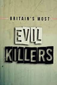Watch Free Britains Most Evil Killers (2017–2021)