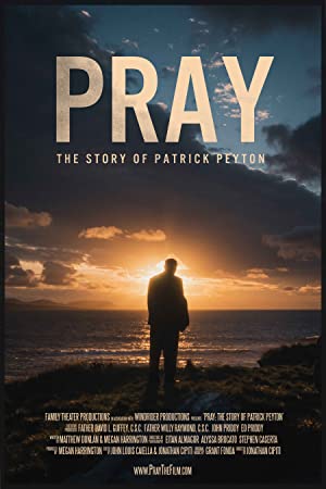 Watch Free Pray The Story of Patrick Peyton (2020)