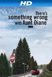 Watch Free Theres Something Wrong with Aunt Diane (2011)
