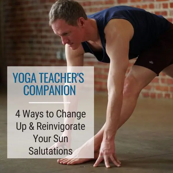 Yoga Teacher's Companion title card with Jason Crandell in a yoga pose, the title saying "4 Ways to Change Up & Reinvigorate Your Sun Salutations"