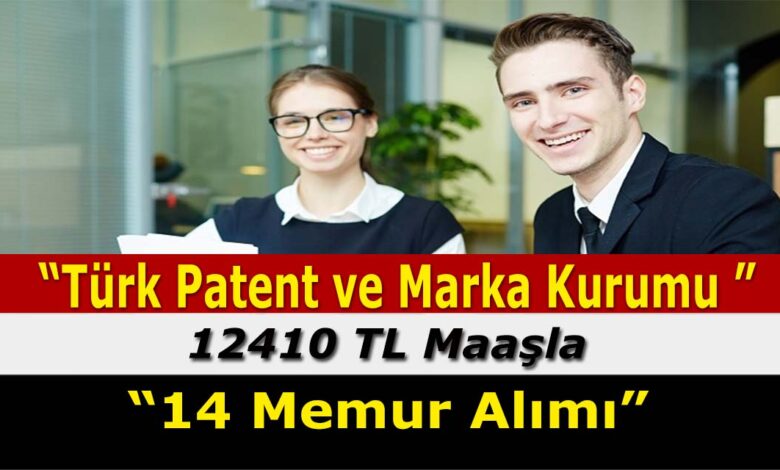 Türk Patent Ve Marka Kurumu 14 Memur Alımı! 12410 Tl Maaşla Kamu Personeli Başvurusu İçin Kaç Kpss Puan İsteniyor