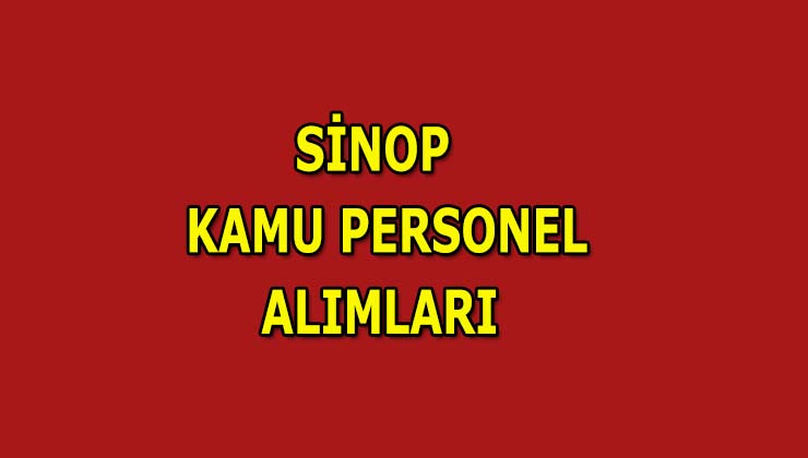 Sinop Kamu Personel Alımı Ve İşkur İlanları
