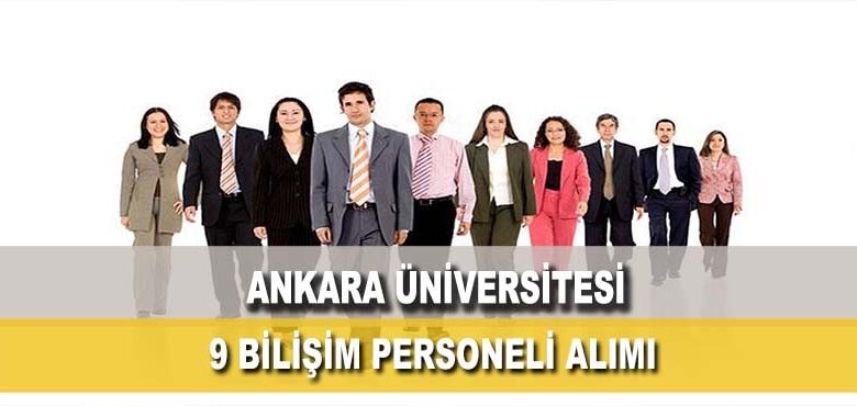 Ankara Üniversitesi 9 Bilişim Personeli Alımı