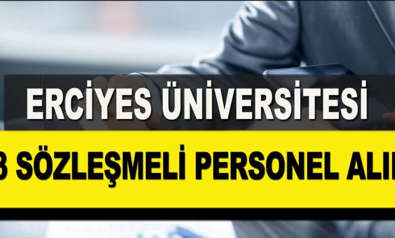 Erciyes Üniversitesi 33 Kamu Sözleşmeli Personel Alımı
