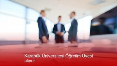 Karabük Üniversitesi Öğretim Üyesi Alıyor