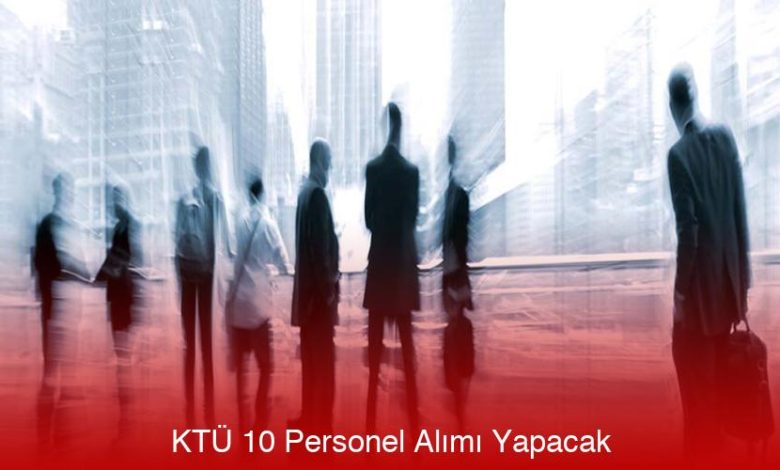 Ktu-10-Personel-Alimi-Yapacak-Bgp7Lxqd.jpg