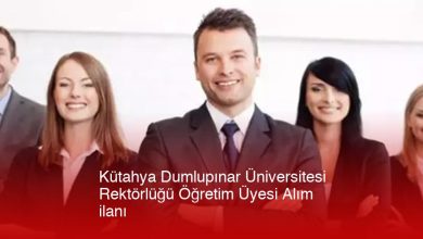 Kütahya Dumlupınar Üniversitesi Rektörlüğü Öğretim Üyesi Alım Ilanı