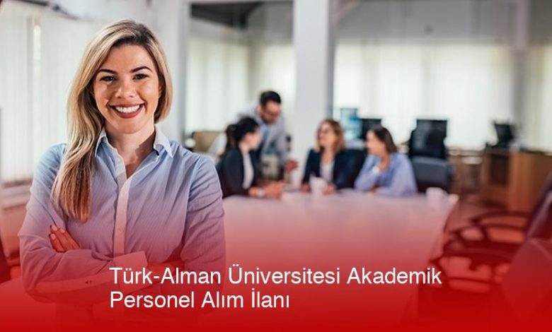 Türk-Alman Üniversitesi Akademik Personel Alım İlanı