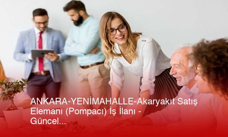 Ankara-Yenimahalle-Akaryakit-Satis-Elemani-Pompaci-Is-Ilani-Gncel-Hv5S6Rxu.jpg