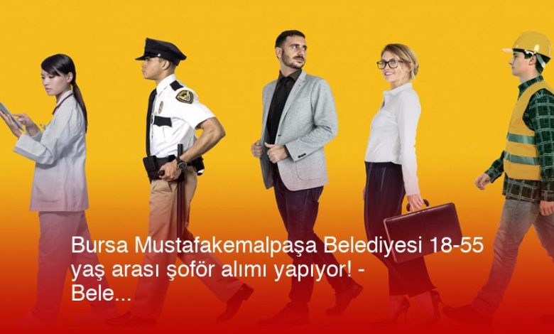 Bursa Mustafakemalpaşa Belediyesi Şoför Alımı