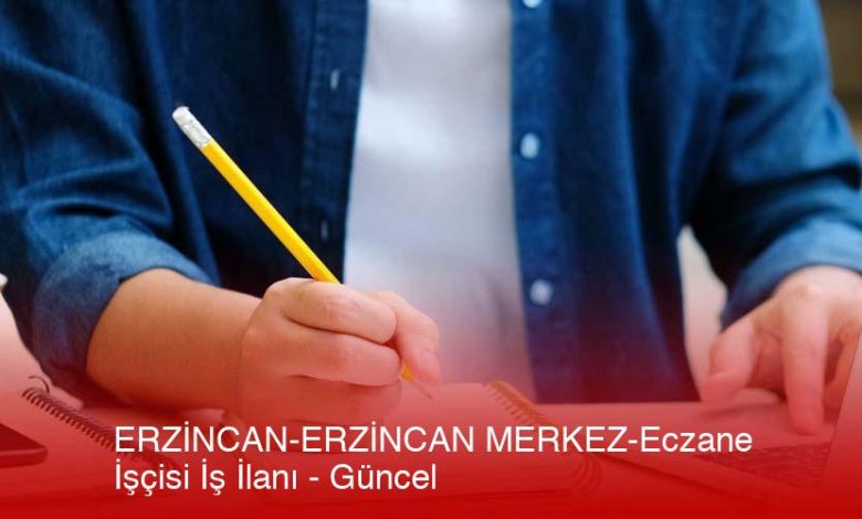Erzincan-Erzincan-Merkez-Eczane-Iscisi-Is-Ilani-Guncel-Nxlvi3B7.Jpg