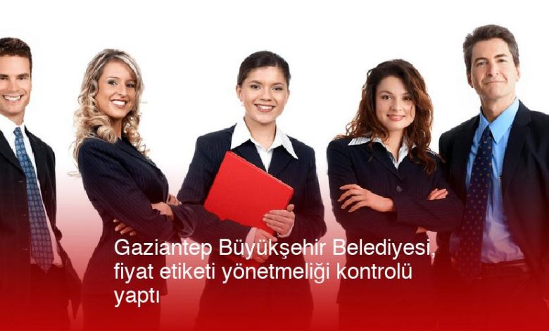Gaziantep-Buyuksehir-Belediyesi-Fiyat-Etiketi-Yonetmeligi-Kontrolu-Yapti-Tfcjlfex.jpg