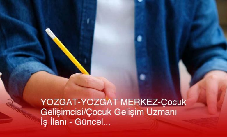 Yozgat-Yozgat-Merkez-Cocuk-Gelisimcisicocuk-Gelisim-Uzmani-Is-Ilani-Guncel-9Xdlvjan.jpg