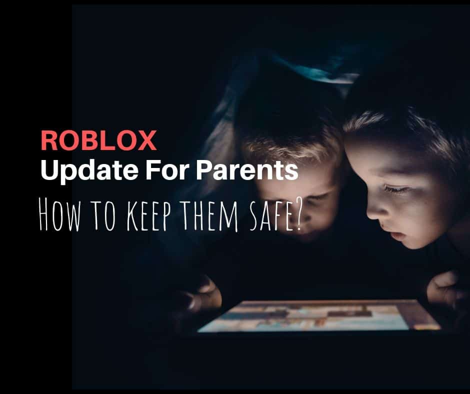 Roblox Update 2020 Safety Guide For Parents Kids N Clicks - is roblox safe for kids youtube