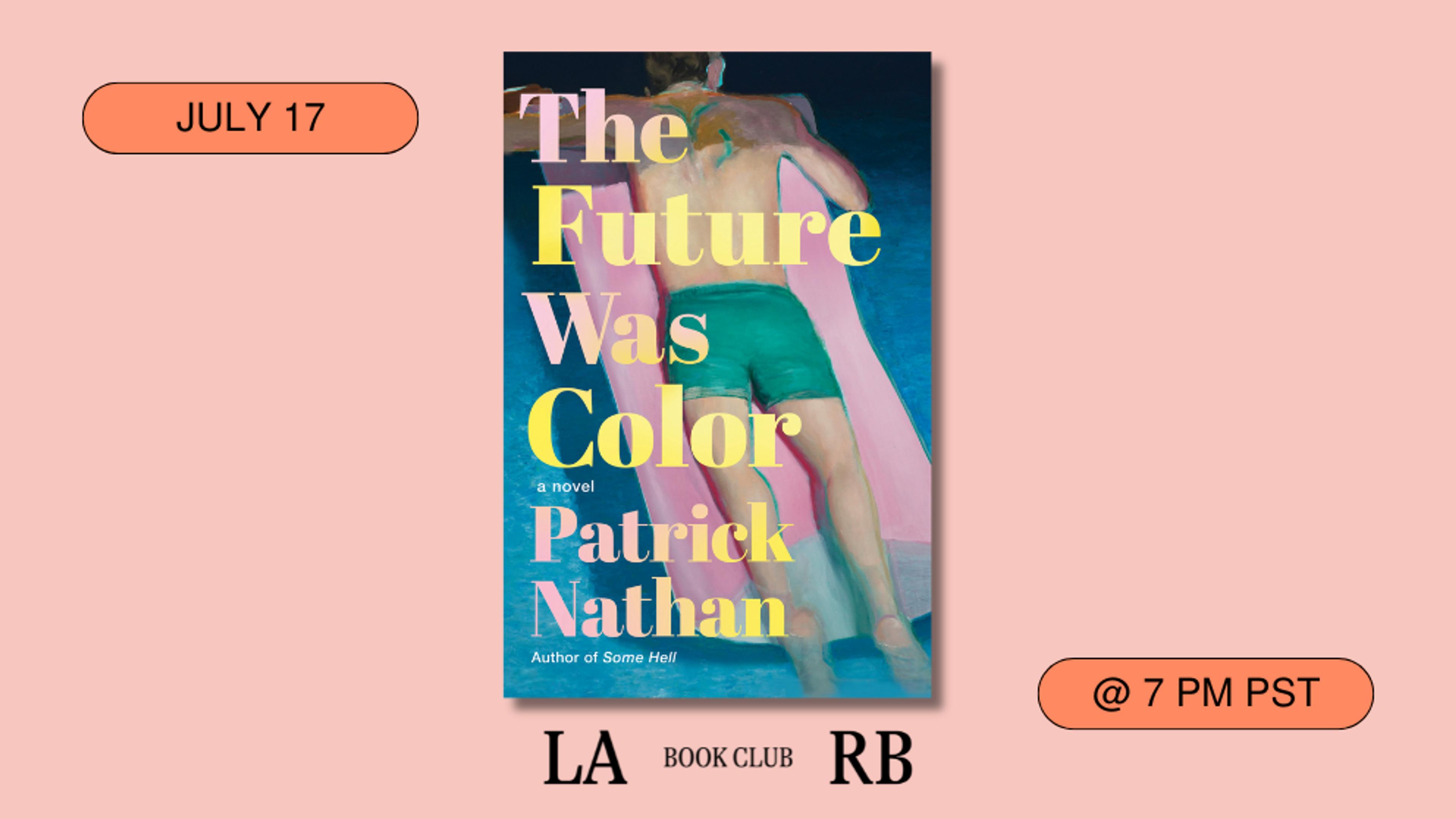 LARB Book Club Discussion: “The Future Was Color” by Patrick Nathan