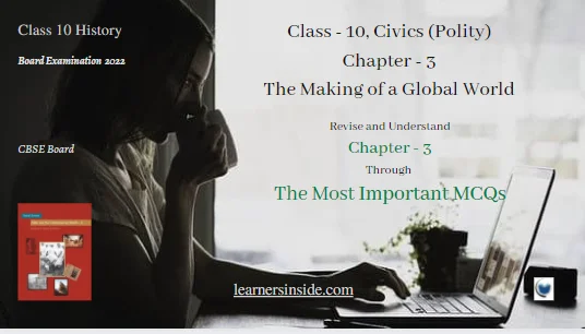MCQs | Class 10 | History | Chapter – 3, The Making of a Global World