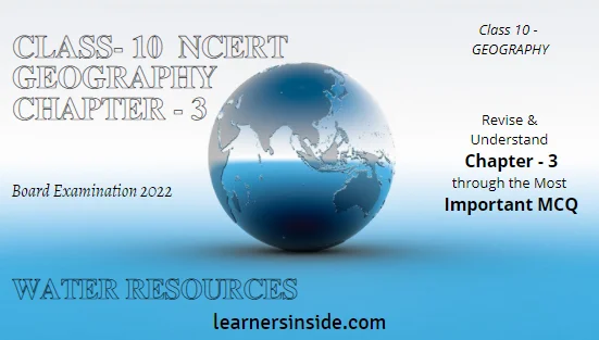 MCQs | Class 10 | Geography | Chapter-3, Water Resources - NCERT