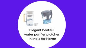 beautiful water purifier pitcher for home in India