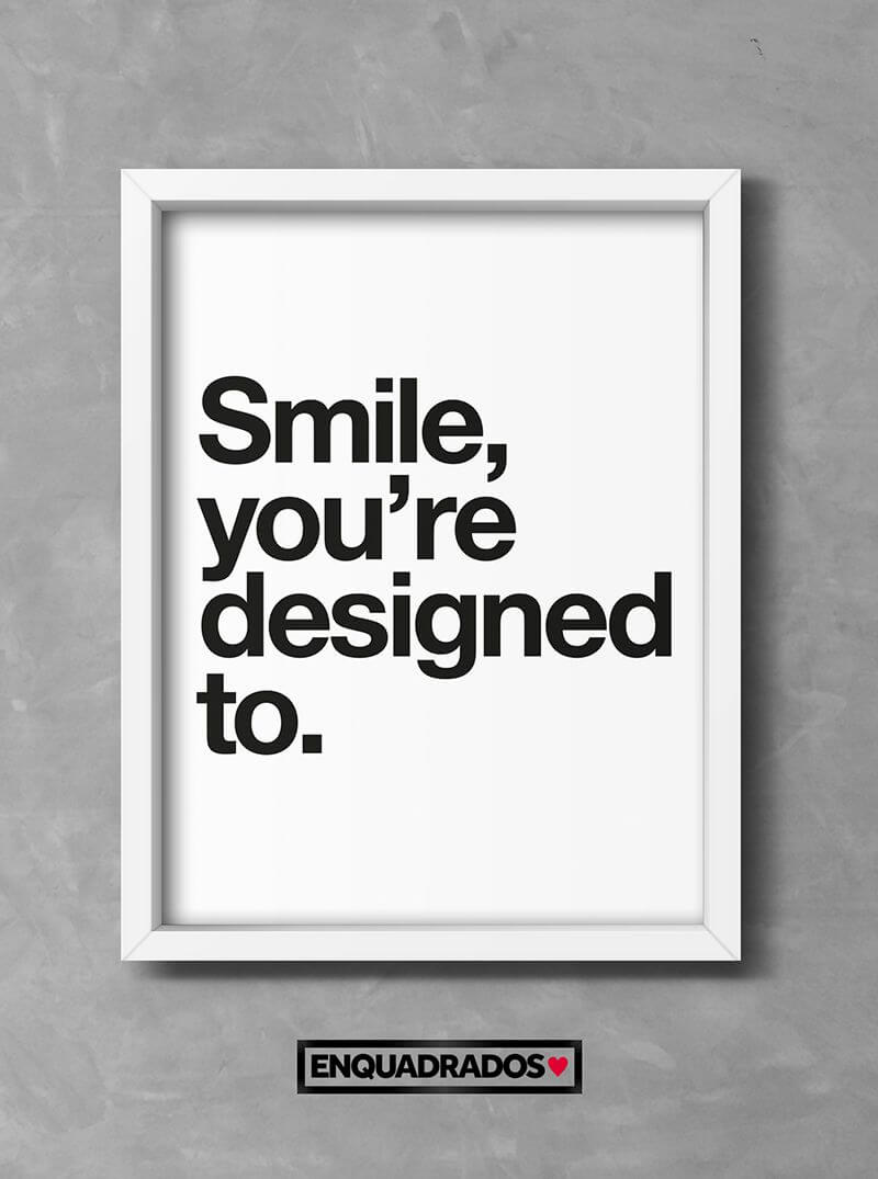 Quadro Smile, You'Re Designed To decorativos