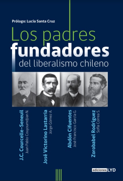 Los padres fundadores del liberalismo chileno