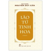 NXB Trẻ - LÃO TỬ TINH HOA (Thu Giang Nguyễn Duy Cần)