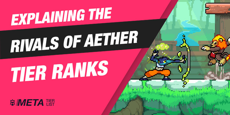 Explaining Rivals of Aether Tier Rankings