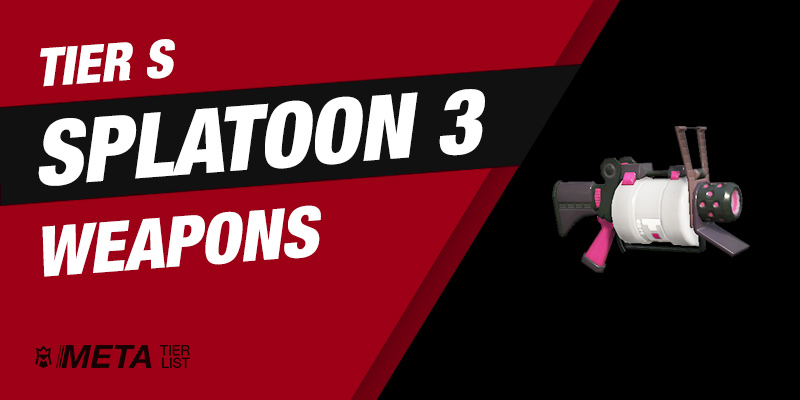 Tier S Splatoon 3 Weapons