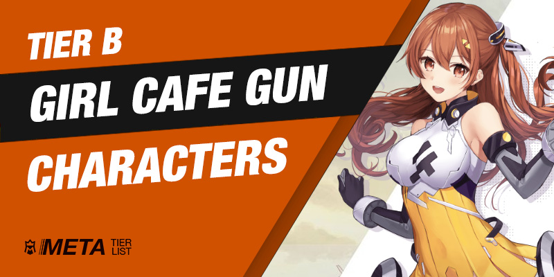 Girl Cafe Gun - Tier B Characters