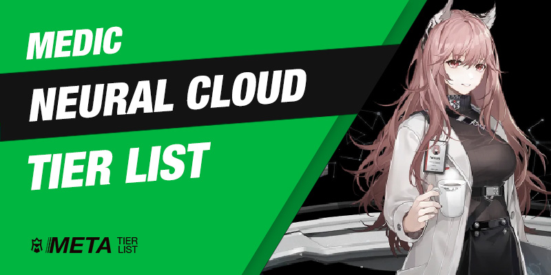 Neural Cloud Tier List: Medic