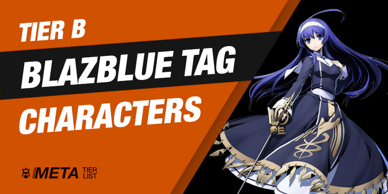 BlazBlue Cross Tag Battle - Tier B Characters