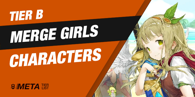 Merge Girls Tier B Characters