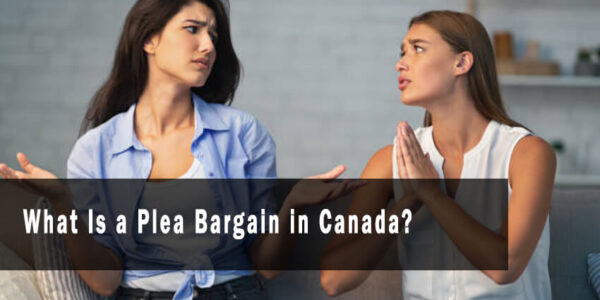 What Is a Plea Bargain in Canada