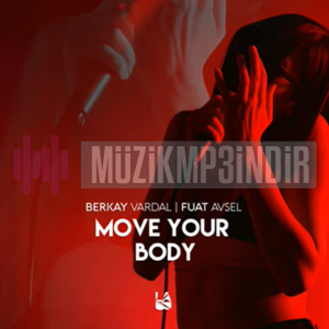 Move Your Body (feat Fuat Avsel)