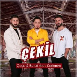 Çekil (feat Burak, Cerkmen)