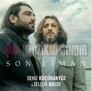 Son Liman (feat Selçuk Balcı)