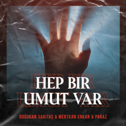 Hep Bir Umut Var (feat Mertkan Erkan & Paraz)