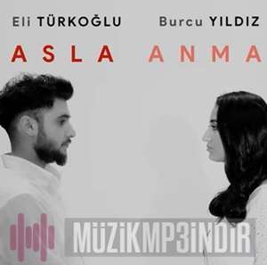 Asla Anma (feat Burcu Yıldız)