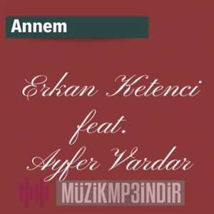 Annem (feat Ayfer Vardar)