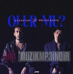 Olur Mu (feat Melike Şahin)