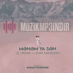 Menem Ya Sen (feat Sura İskenderli)