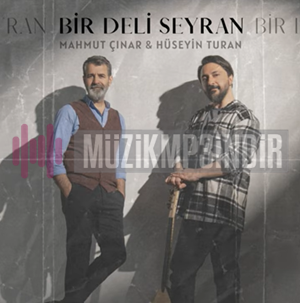 Bir Deli Seyran (feat Hüseyin Turan)
