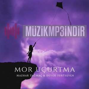 Mor Uçurtma (feat Duygu Yurtseven)