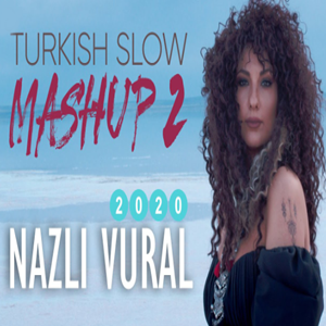 Slow Turkish Mashup 2