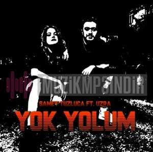 Yok Yolum (feat Uzra)