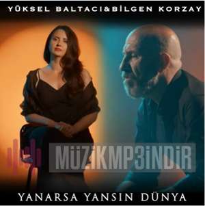 Yanarsa Yansın Dünya (feat Bilgen Korzay)