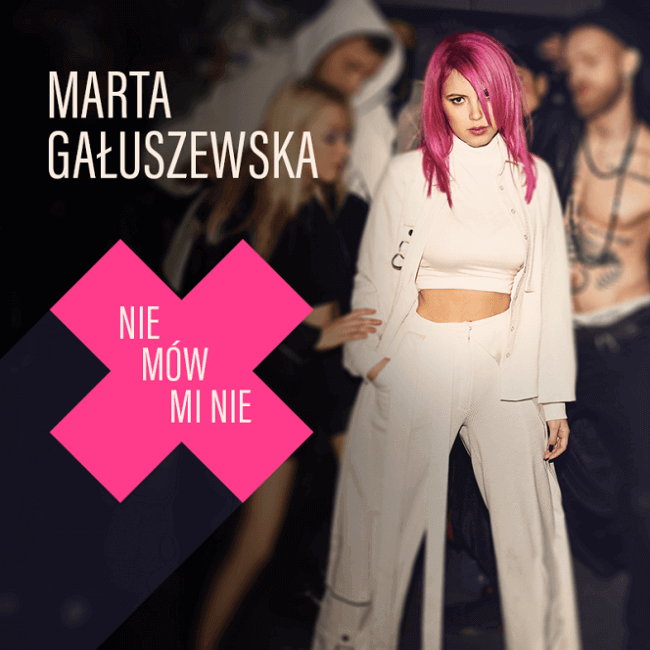 Marta Gałuszewska - Nie mów mi nie