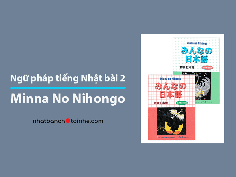Ngữ pháp tiếng Nhật bài 2 Minna No Nihongo