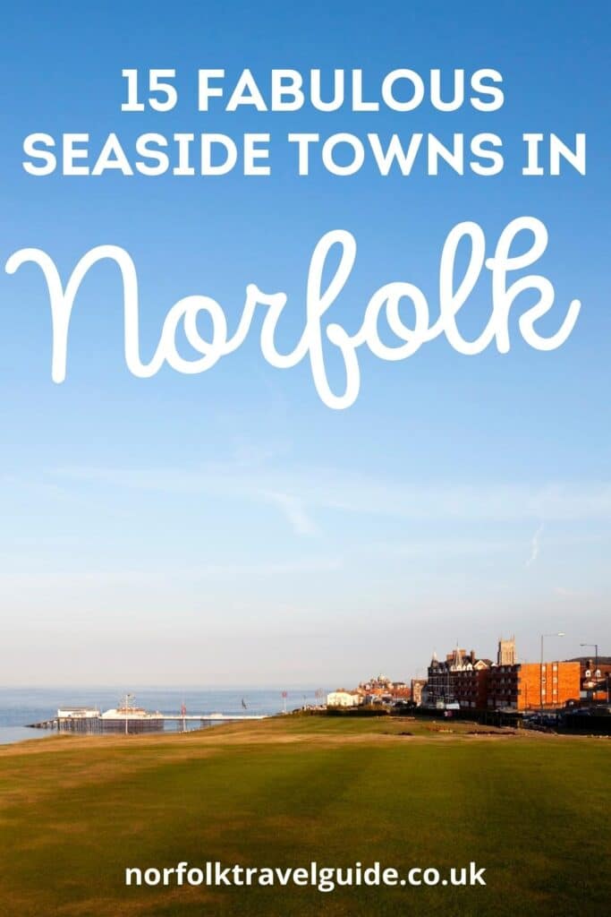 the best coastal Norfolk towns and cities